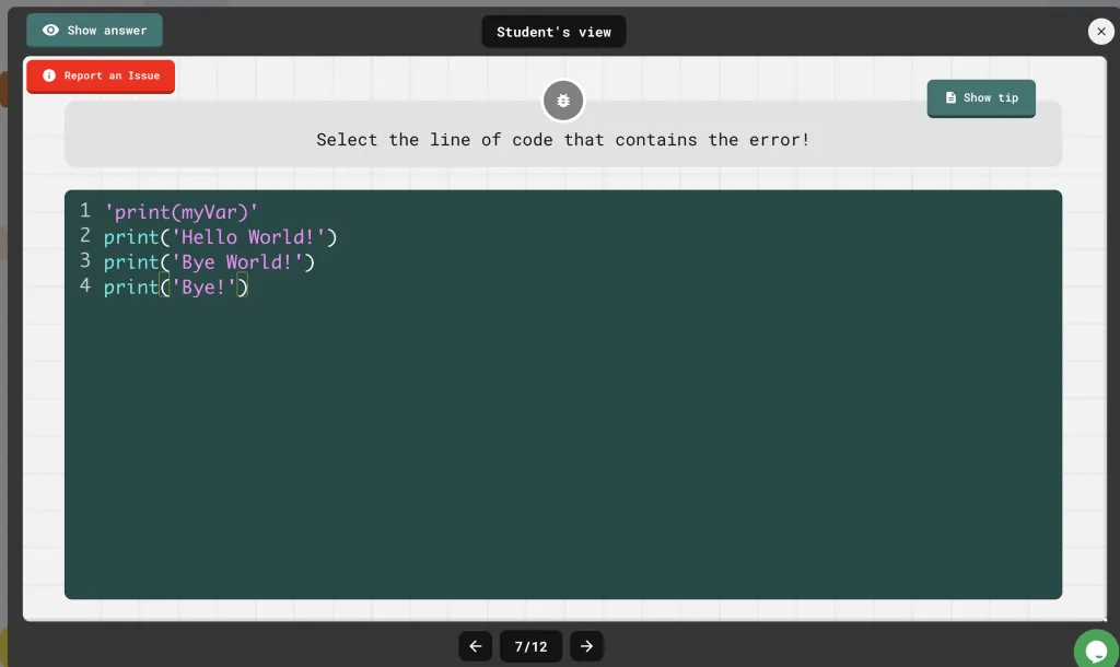  In this simple question, students can select where the error occurs. This type of questions helps as I teach students to spot syntax errors.