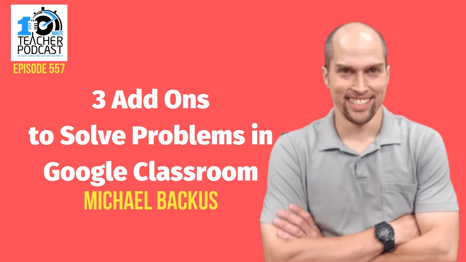 3 Add Ons to Remedy Issues in Google Classroom (Programmed by 1 Trainer)