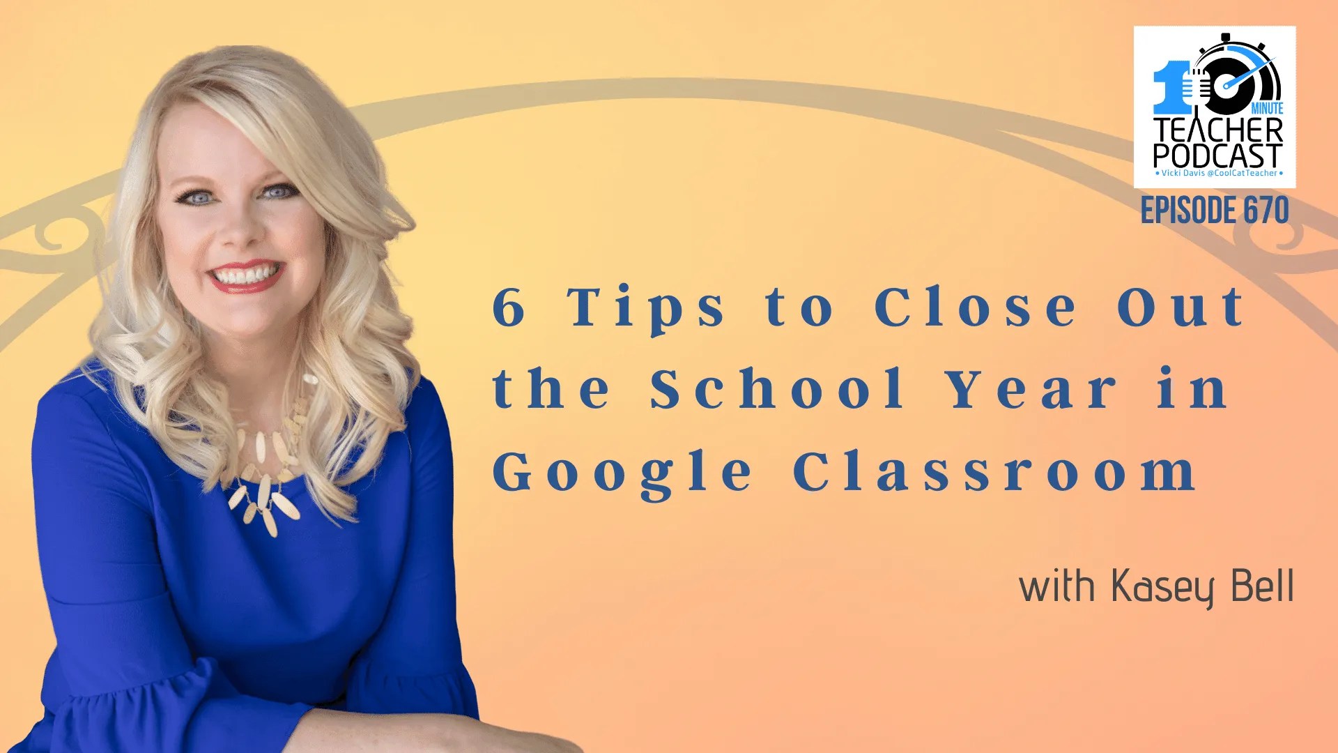 6 Tricks to Shut Out the Faculty Yr in Google Classroom